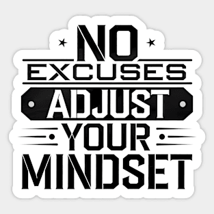 Motivational Saying, No Excuses, Adjust Your Mindset Sticker